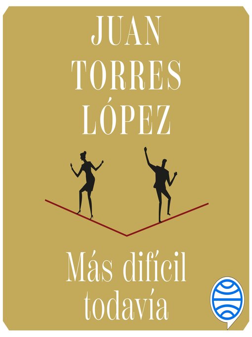 Title details for Más difícil todavía by Juan Torres López - Available